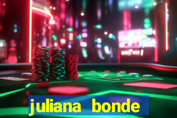 juliana bonde mostra tudo